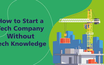 How to Start a Tech Company Without Tech Knowledge