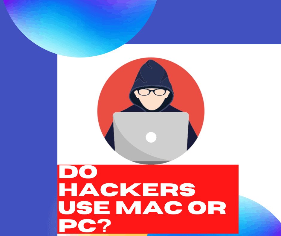 Do Hackers Use Mac Or Pc Non Developers