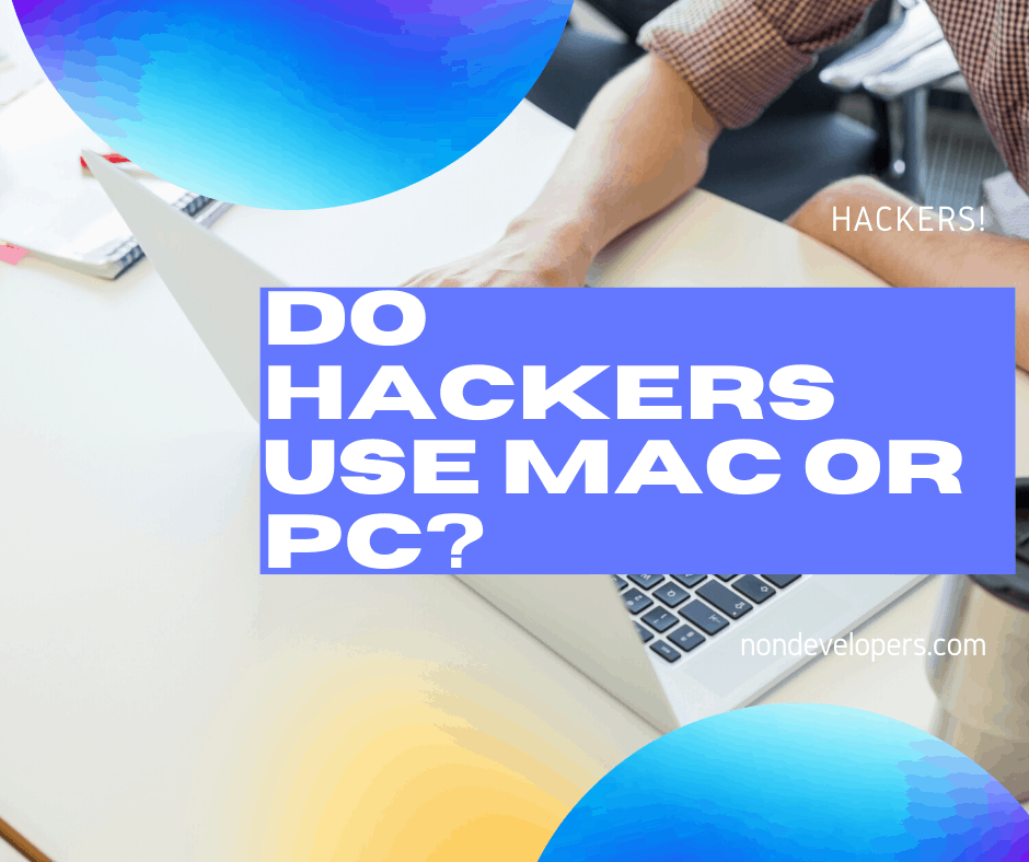 Do Hackers Use Mac Or PC?
