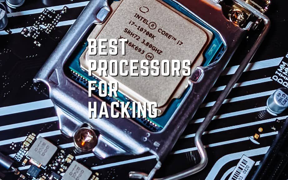 Best Processors for Hacking